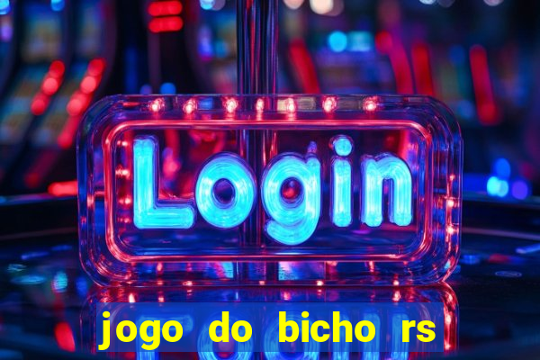 jogo do bicho rs resultado certo de hoje 14h 18h rs consulta